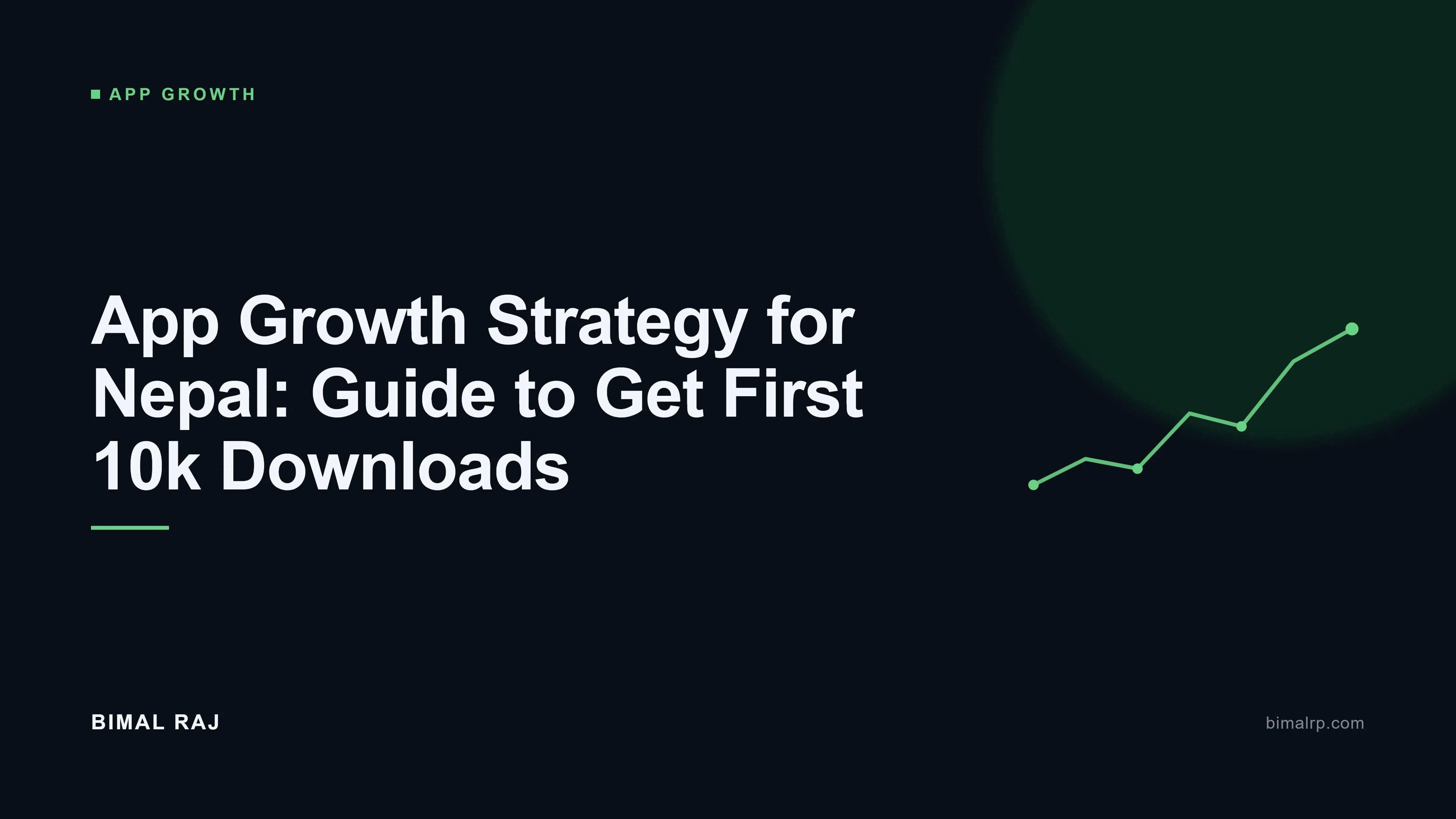 App Growth Strategy for Nepal: How to Get Your First 10,000 Downloads