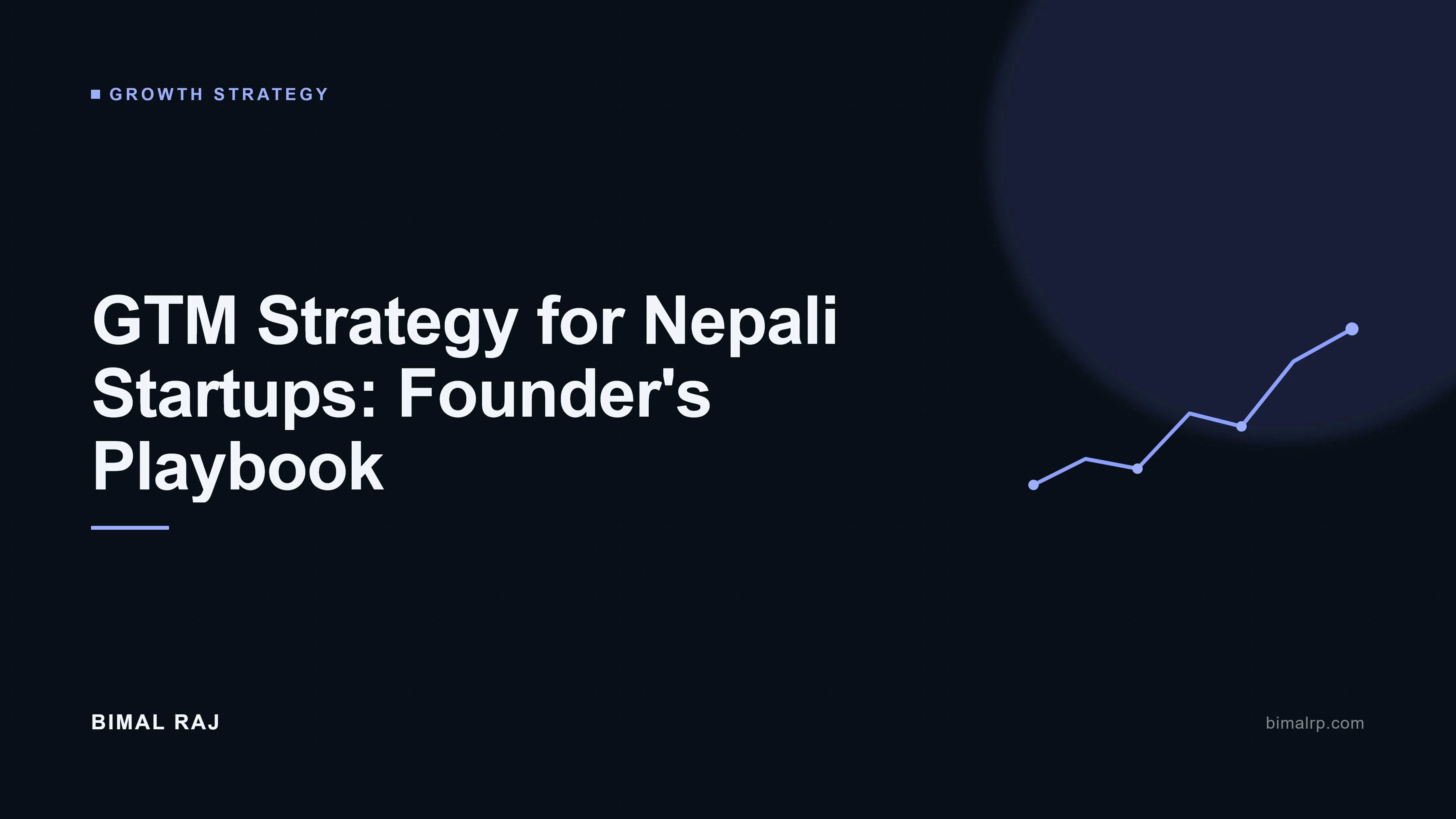 Go-to-Market Strategy for Nepali Startups: The Complete Founder's Playbook