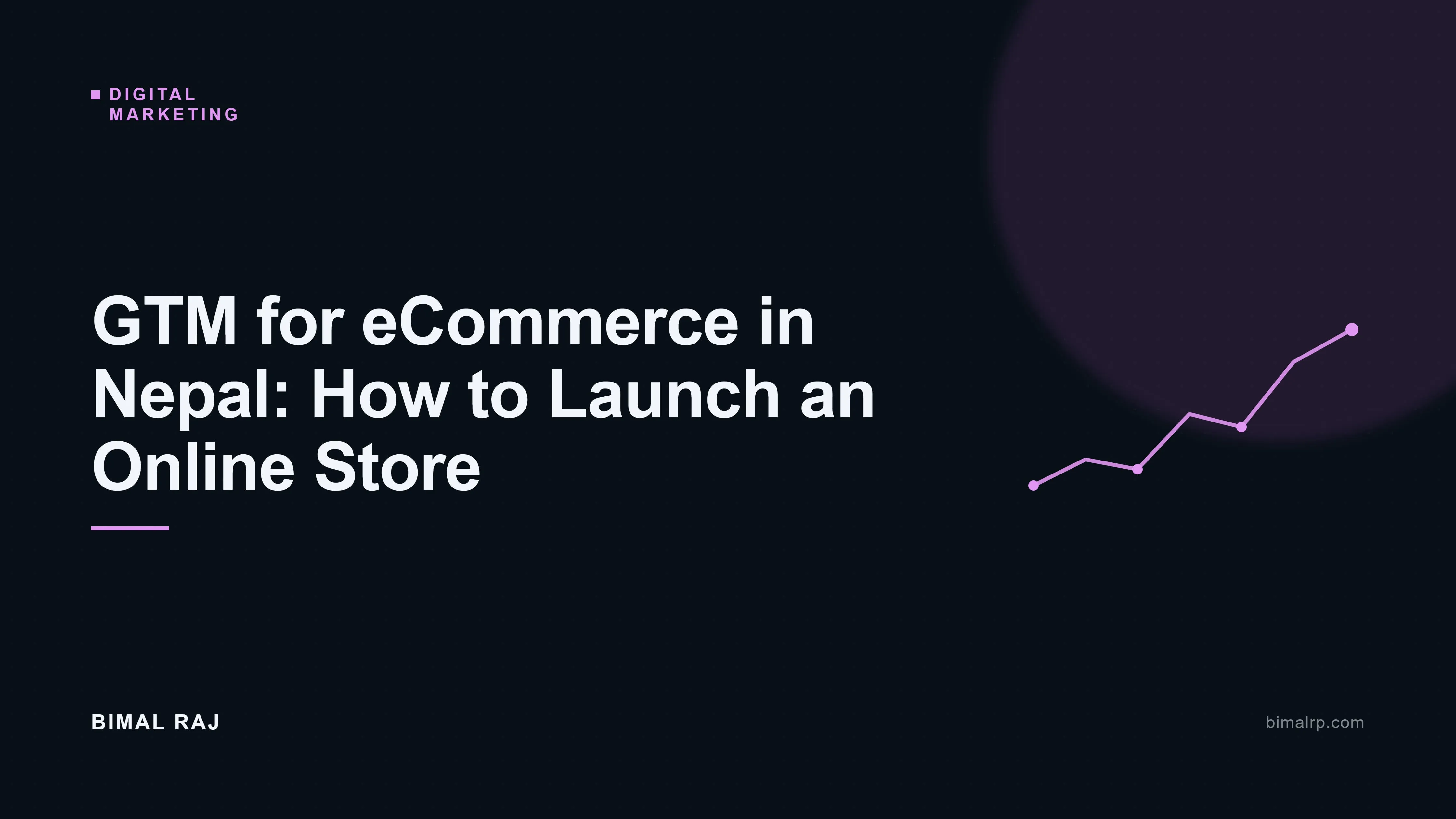 GTM for eCommerce in Nepal: How to Launch an Online Store That Actually Gets Sales