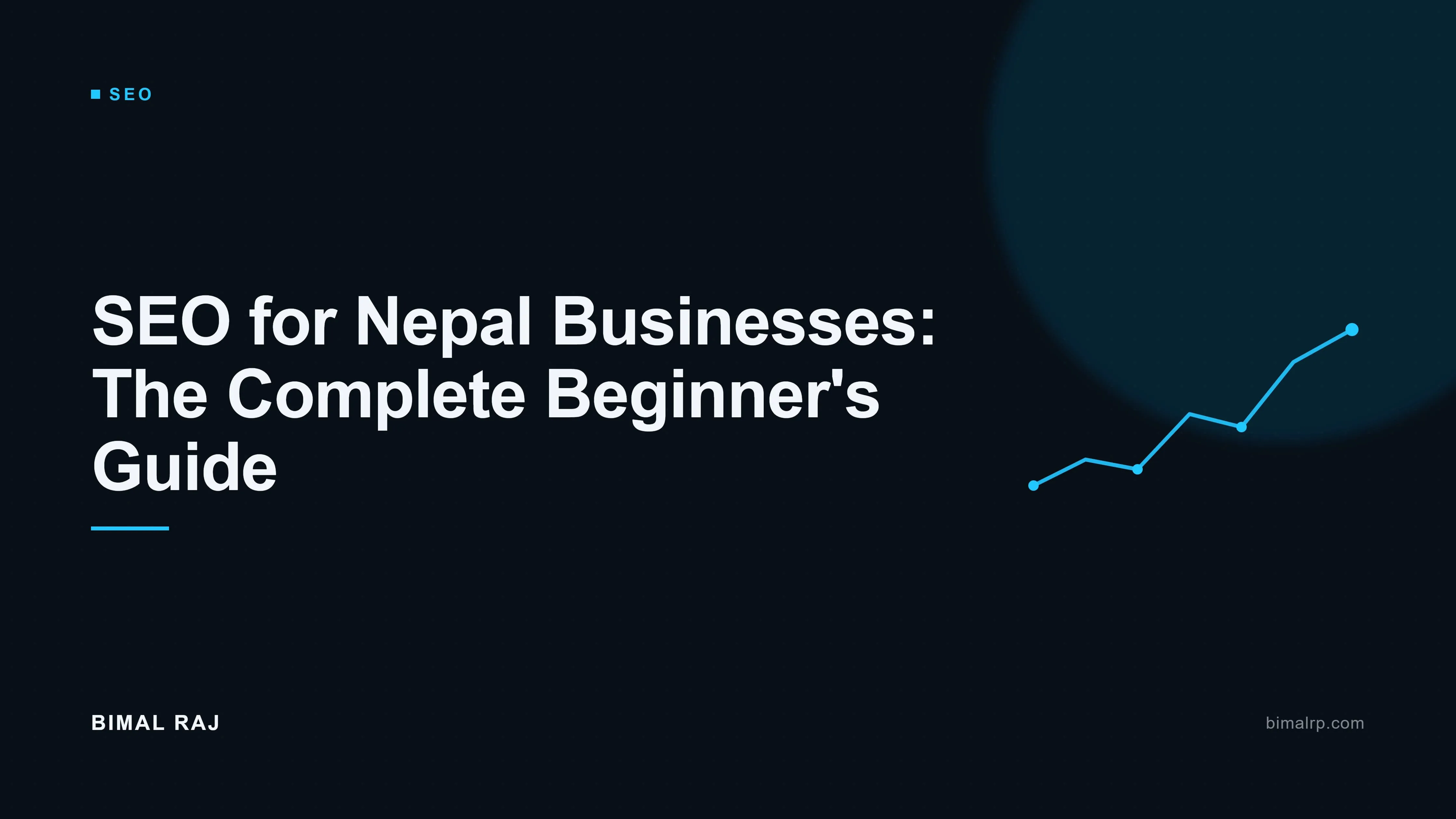 SEO for Nepal Businesses: The Complete Beginner's Guide (2026 Edition)